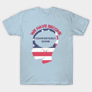 Comfortably Dumb T-Shirt